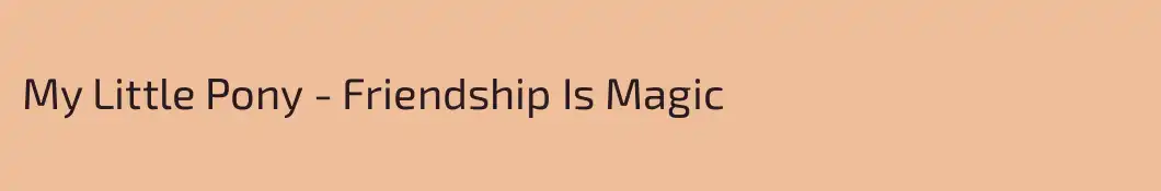 My Little Pony - Friendship Is Magic 